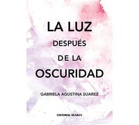 la luz despues de la oscuridad gabriela agustina suarez