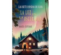La luz en la oscuridad: Las siete espadas de Eliss