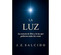La luz: La esencia de Dios y la ley que gobierna todas las cosas