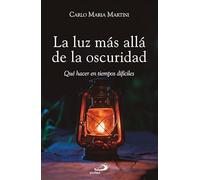 La luz más allá de la oscuridad: Qué hacer en tiempos difíciles