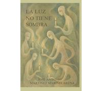 La Luz No Tiene Sombra