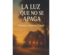 LA LUZ QUE NUNCA SE APAGA