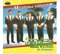 LA LUZ VERDE DE ACAPULCO - LA LUZ VERDE DE ACAPULCO:"Mi Ultima Voluntad"