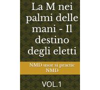 La M nei palmi delle mani - Il destino degli eletti