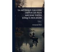 La mÃ(c)trique galloise depuis les plus anciens textes jusqu'Ã nos jours
