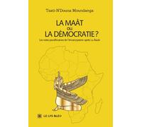 La Maât ou la démocratie ?: Les voies panafricaines de l'émancipation après La Baule
