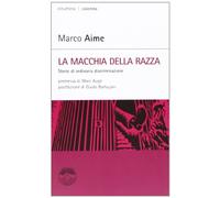 La macchia della razza. Storie di ordinaria discriminazione