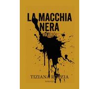 La Macchia Nera - Volume II: Un romanzo di formazione, passione e intrigo d'arte