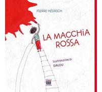 La macchia rossa. Ediz. illustrata