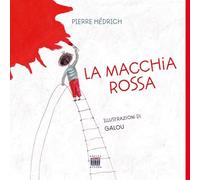 La macchia rossa. Ediz. illustrata