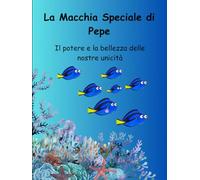 La macchia speciale di Pepe: Il potere e la bellezza delle nostre unicità