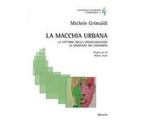La macchia urbana. La vittoria della disuguaglianza, la speranza dei commons