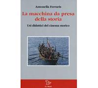 La macchina da presa della storia. Usi didattici del cinema storico