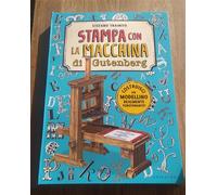 La Macchina Da Stampa Di Gutenberg Stefano Trainito Gribaudo 2017