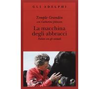 La macchina degli abbracci. Parlare con gli animali