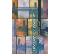 La macchina dei sogni: Le origini di una scienza inesatta