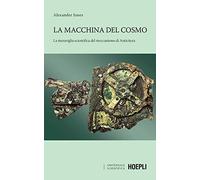 LA MACCHINA DEL COSMO - JONES ALEXANDER - HOEPLI