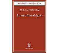 La macchina del gene. La gara per decifrare i segreti del ribosoma
