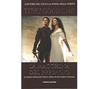 La macchina del presagio. Richard e Kahlan