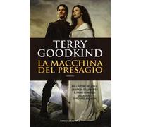 La macchina del presagio. Richard e Kahlan