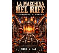 La Macchina del Riff: Anatomia culturale del suono AC/DC