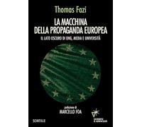 La macchina della propaganda europea. Il lato oscuro di ONG, media e università