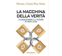 La macchina della verità. La blockchain e il futuro di ogni cosa
