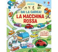 Enrico Ranzoni – La macchina rossa – Dai la carica! – Ediz. a colori – Con modellino a retrocarica