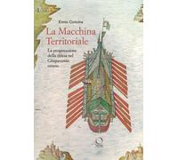 LA MACCHINA TERRITORIALE. LA PROGETTAZIONE DELLA DIFESA NEL CINQUECENTO VENETO