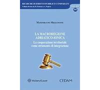 La macroregione adriatico-ionica. La cooperazione territoriale come strumento di integrazione