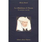 La maddalena di Novara. Un convento e una città