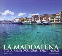 La Maddalena e il suo arcipelago - [Carlo Delfino Editore]