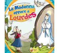 La Madonna appare a Lourdes
