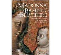La Madonna con il Bambino del Belvedere. Una testimonianza riscoperta per la pittura ligure di primo Quattrocento