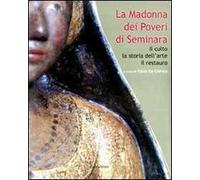 La Madonna dei poveri di Seminara. Il culto, la storia dell'arte, il restauro