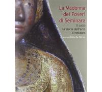 La Madonna dei poveri di Seminara. Il culto, la storia dell'arte, il restauro. Ediz. illustrata