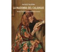 La madonna del calamaio. Tatiana Schucht scrive ad Antonio Gramsci