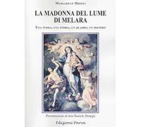 La Madonna del lume di Melara. Una terra, una storia, un quadro, un mistero