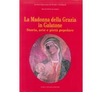 La Madonna della Grazia in Galatone. Storia, arte e pietà popolare - [Congedo]