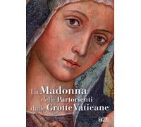 La Madonna delle Partorienti dalle Grotte Vaticane - [Sagep Editori]