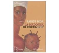 La madonna di Excelsior - Mda Zakes