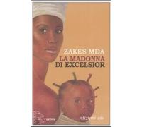 La madonna di Excelsior - Mda Zakes