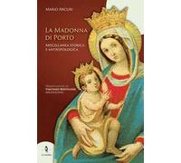 La Madonna di Porto. Miscellanea storica e antropologica