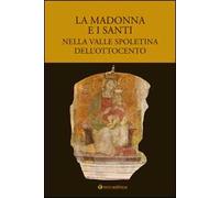 La Madonna e i santi nella valle spoletina dell'Ottocento