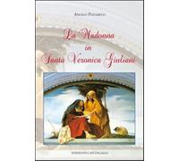 La Madonna in santa Veronica Giuliani - Pizzarelli Angelo