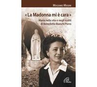 «La Madonna mi è cara». Maria nella vita e negli scritti di Benedetta Bianchi Porro