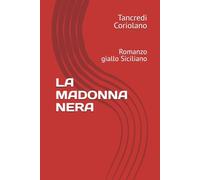 LA MADONNA NERA: Romanzo giallo Siciliano