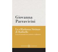 La «Madonna Sistina» di Raffaello. Icona di umanità tra nazismo e