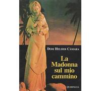 La Madonna sul mio cammino