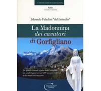 La Madonnina dei cavatori di Gorfigliano. La tradizionale festa dalle origini ai nostri giorni nel 70° anniversario della sua istituzione